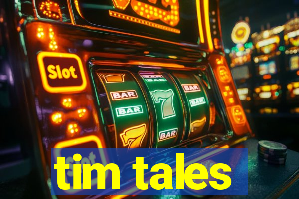 tim tales